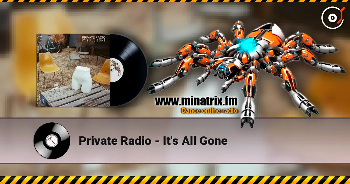 Private Radio - It's All Gone écouter en ligne en haute qualité | Minatrix.FM