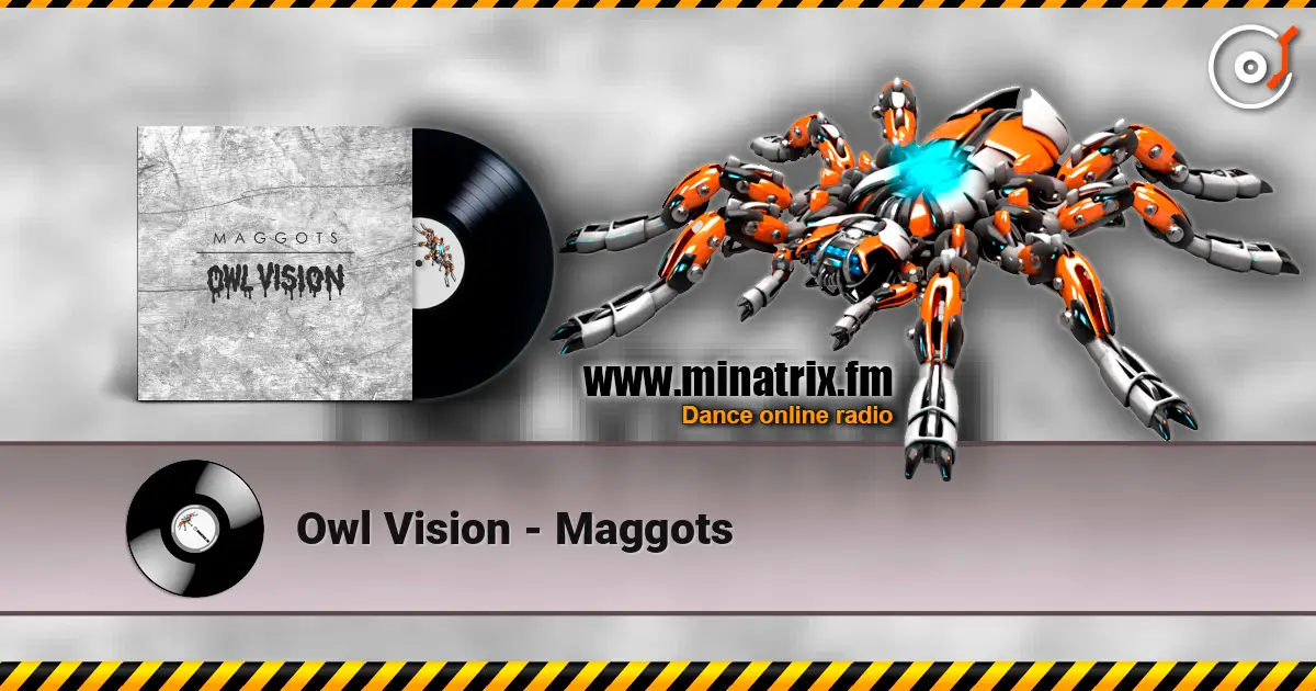 Owl Vision - Maggots écouter en ligne en haute qualité | Minatrix.FM