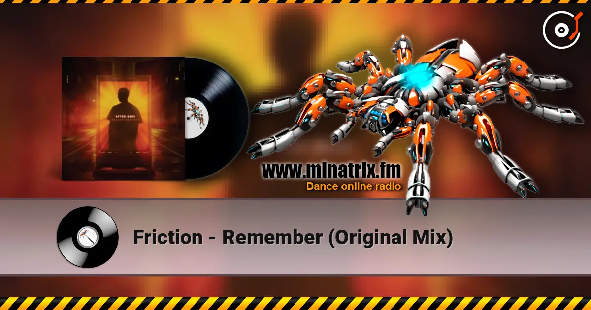 Friction - Remember (Original Mix) écouter en ligne en haute qualité | Minatrix.FM