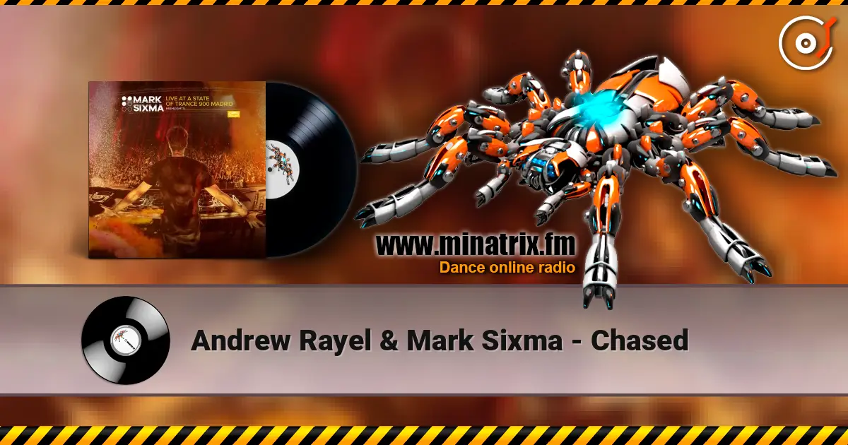 Andrew Rayel & Mark Sixma - Chased écouter en ligne en haute qualité | Minatrix.FM