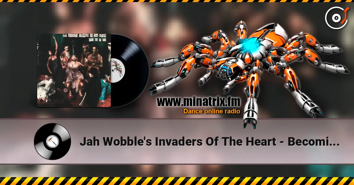 Jah Wobble's Invaders Of The Heart - Becoming More Like God écouter en ligne en haute qualité | Minatrix.FM