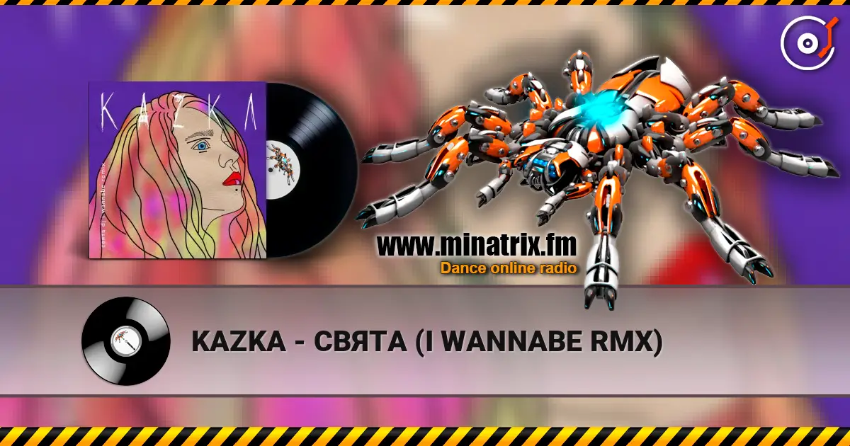 KAZKA - СВЯТА (I WANNABE RMX) écouter en ligne en haute qualité | Minatrix.FM