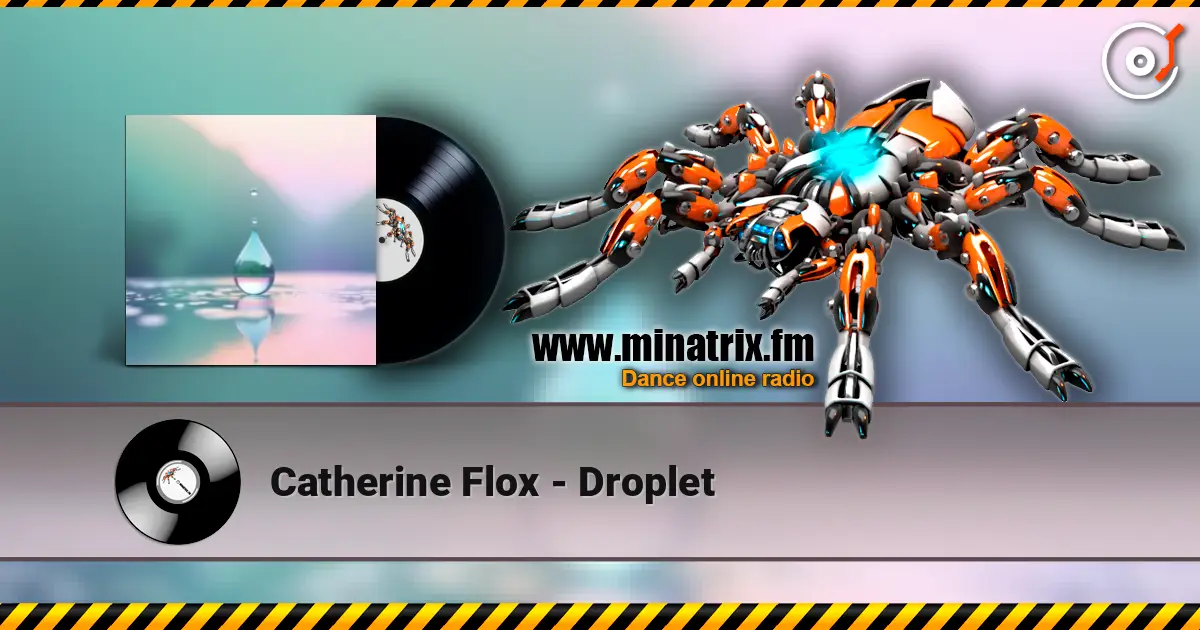 Catherine Flox - Droplet écouter en ligne en haute qualité | Minatrix.FM