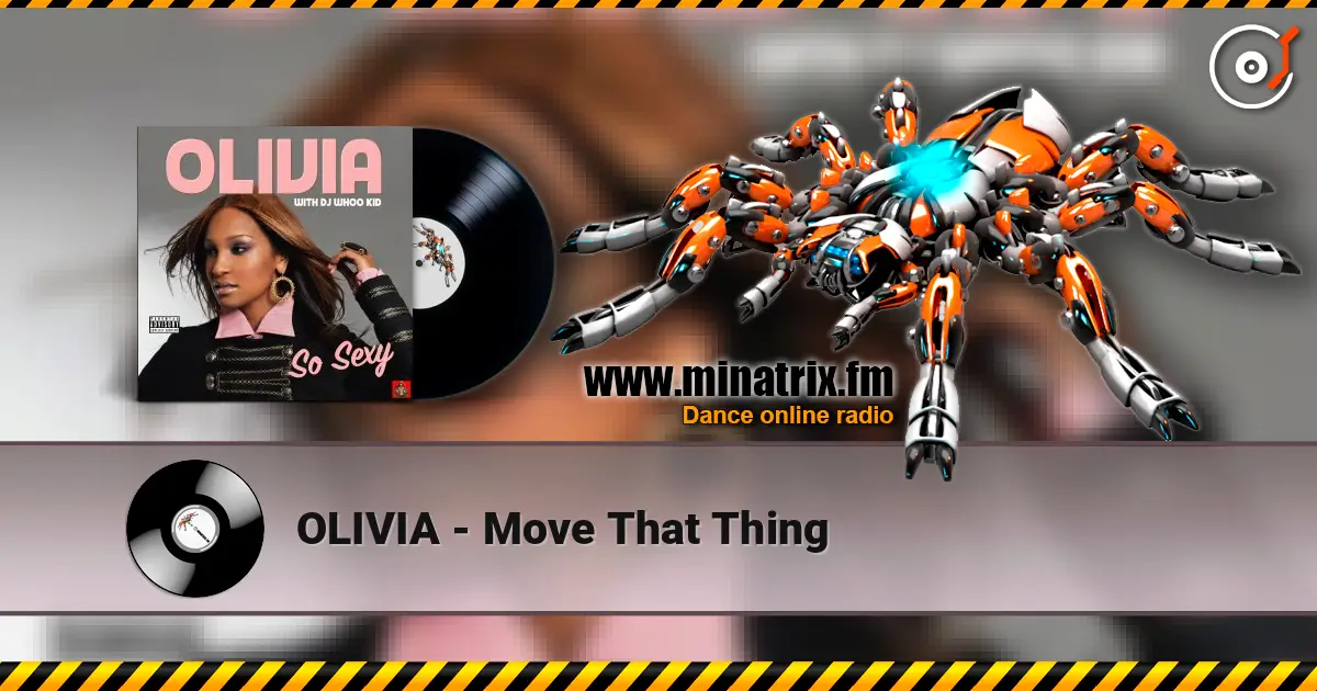 OLIVIA - Move That Thing écouter en ligne en haute qualité | Minatrix.FM