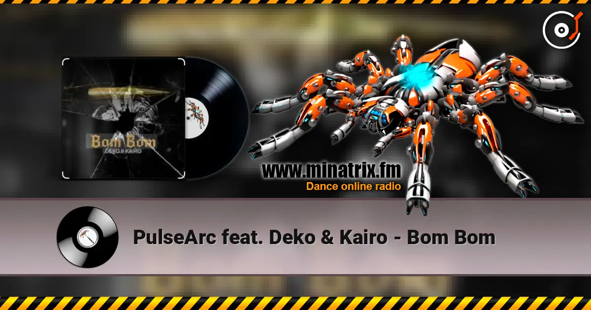 PulseArc feat. Deko & Kairo - Bom Bom écouter en ligne en haute qualité | Minatrix.FM