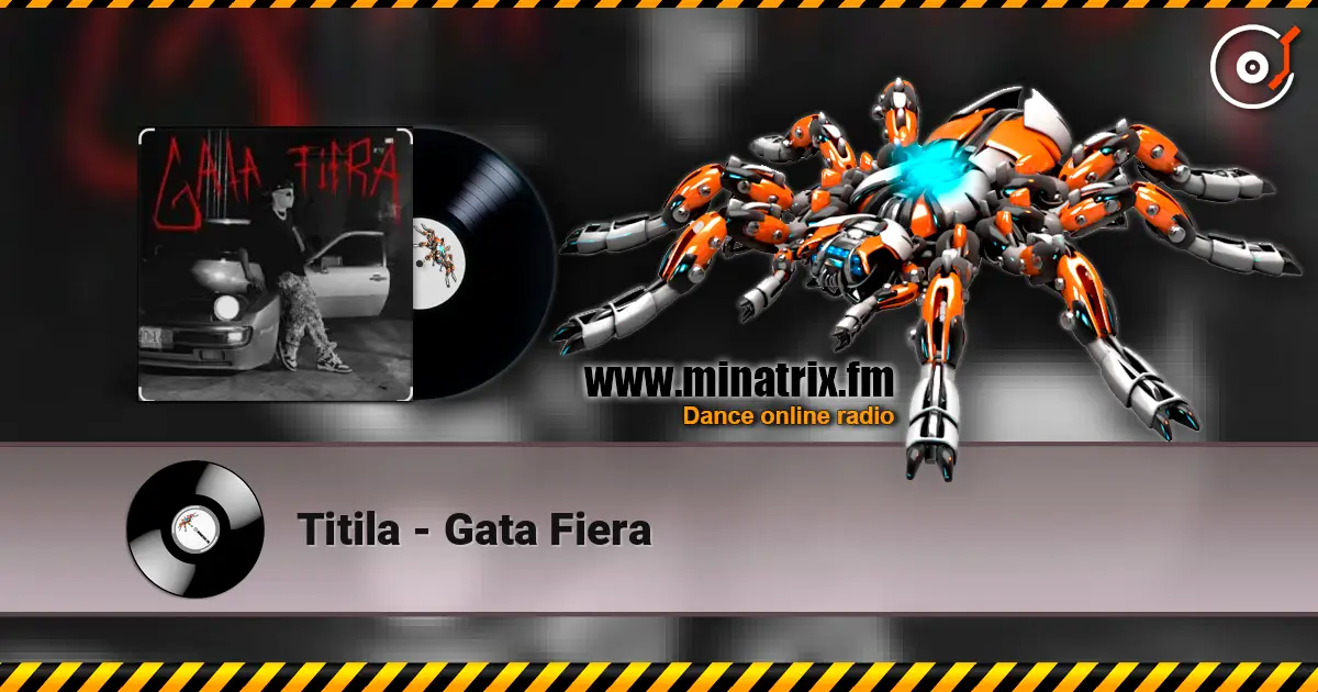 Titila - Gata Fiera écouter en ligne en haute qualité | Minatrix.FM