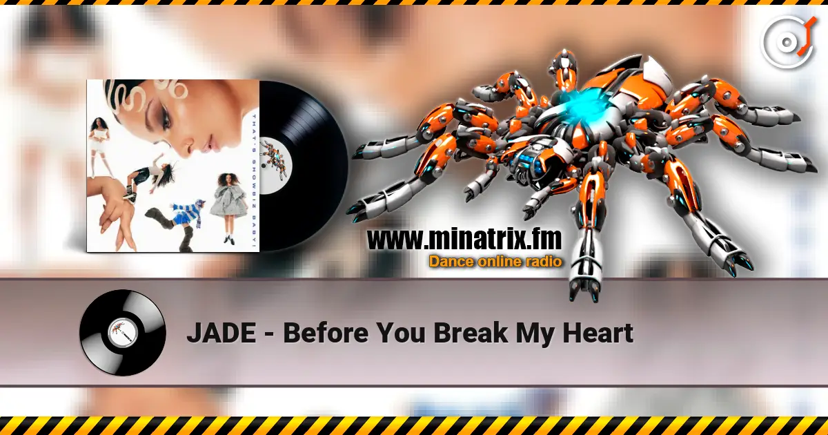 JADE - Before You Break My Heart écouter en ligne en haute qualité | Minatrix.FM