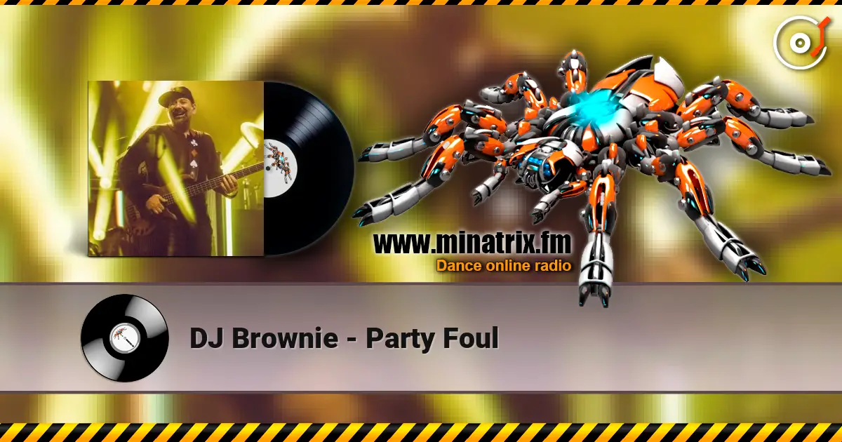 DJ Brownie - Party Foul écouter en ligne en haute qualité | Minatrix.FM