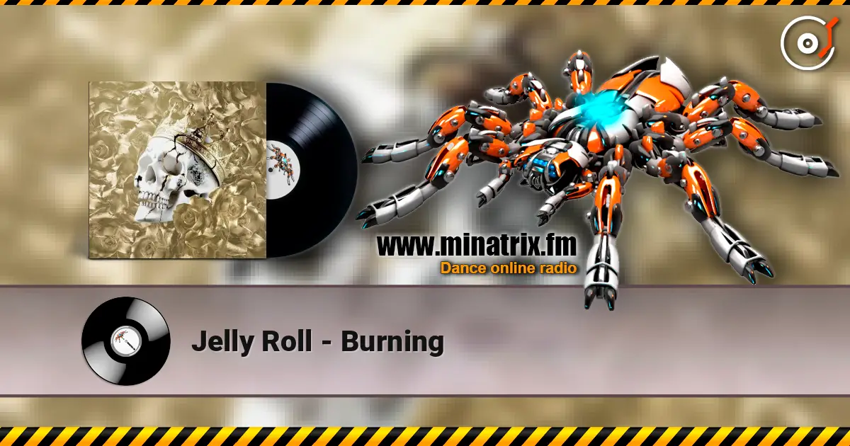 Jelly Roll - Burning écouter en ligne en haute qualité | Minatrix.FM