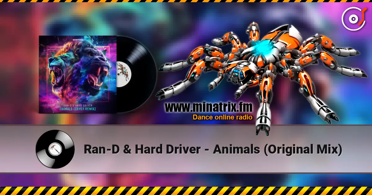 Ran-D & Hard Driver - Animals (Original Mix) écouter en ligne en haute qualité | Minatrix.FM