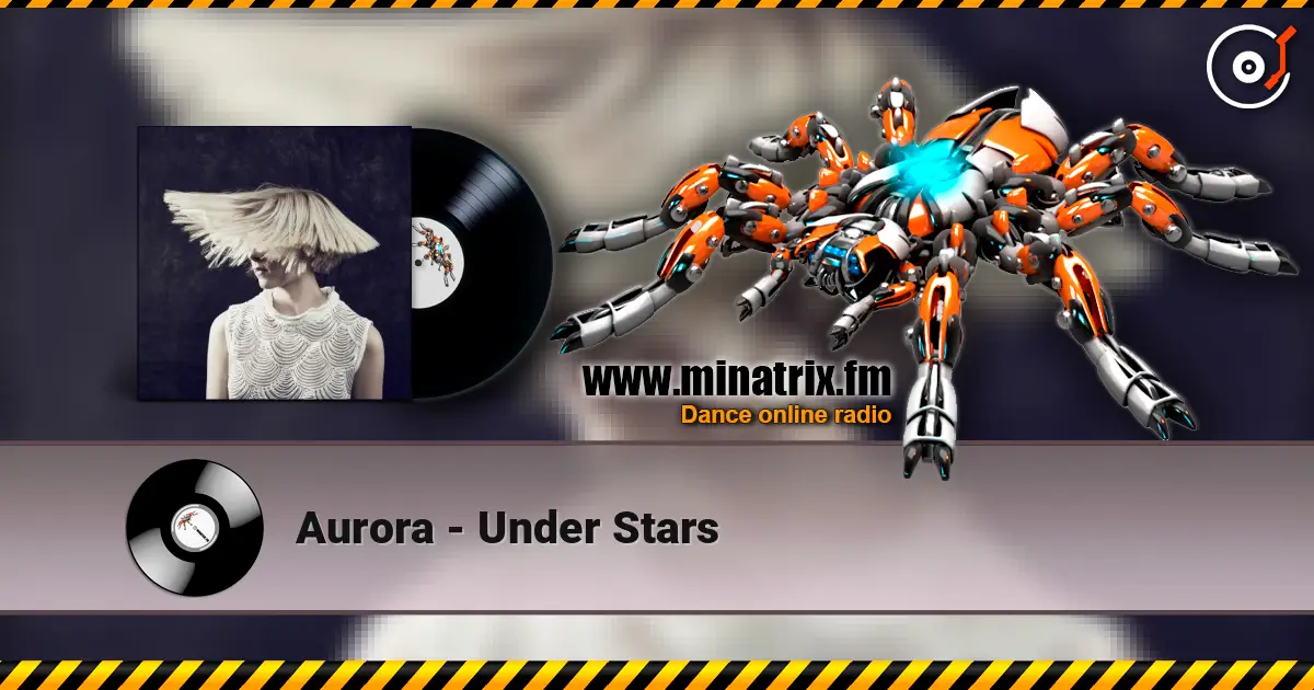 Aurora - Under Stars écouter en ligne en haute qualité | Minatrix.FM