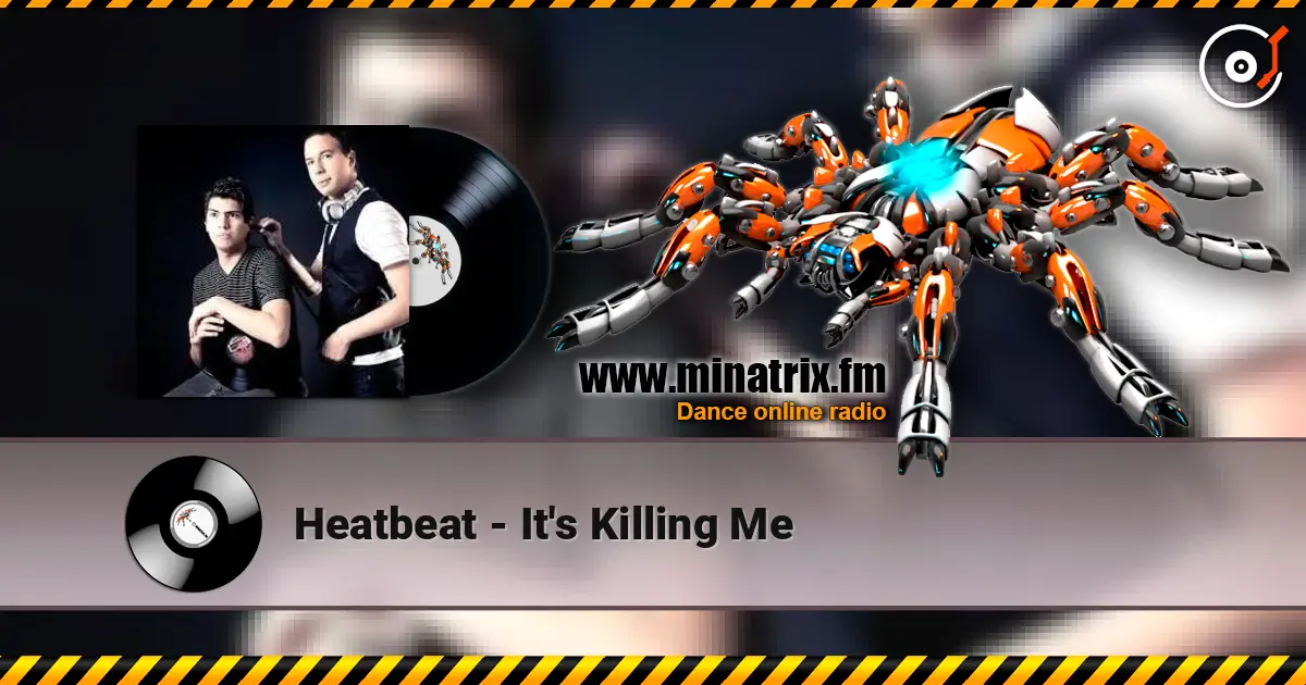 Heatbeat - It's Killing Me écouter en ligne en haute qualité | Minatrix.FM
