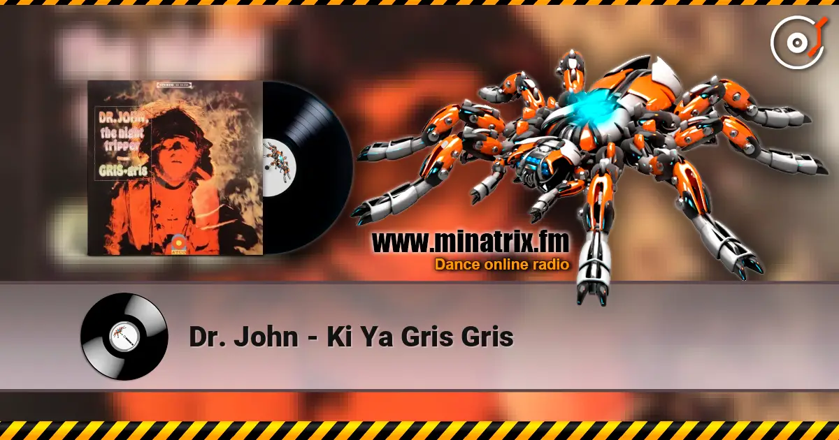 Dr. John - Ki Ya Gris Gris écouter en ligne en haute qualité | Minatrix.FM