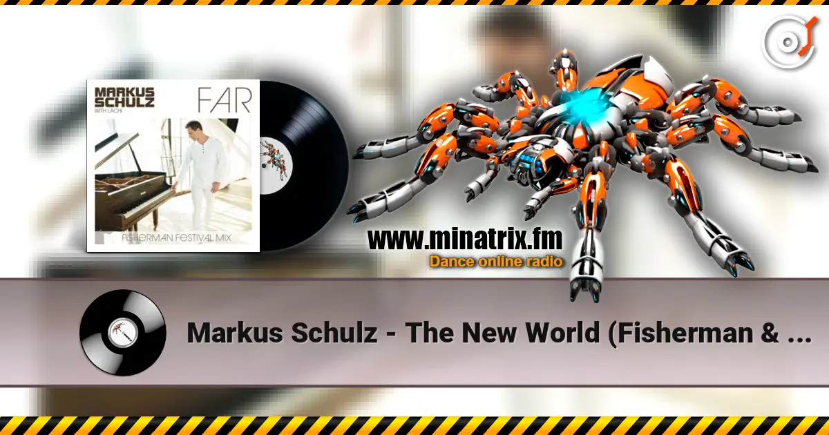 Markus Schulz - The New World (Fisherman & Hawkins Remix) écouter en ligne en haute qualité | Minatrix.FM