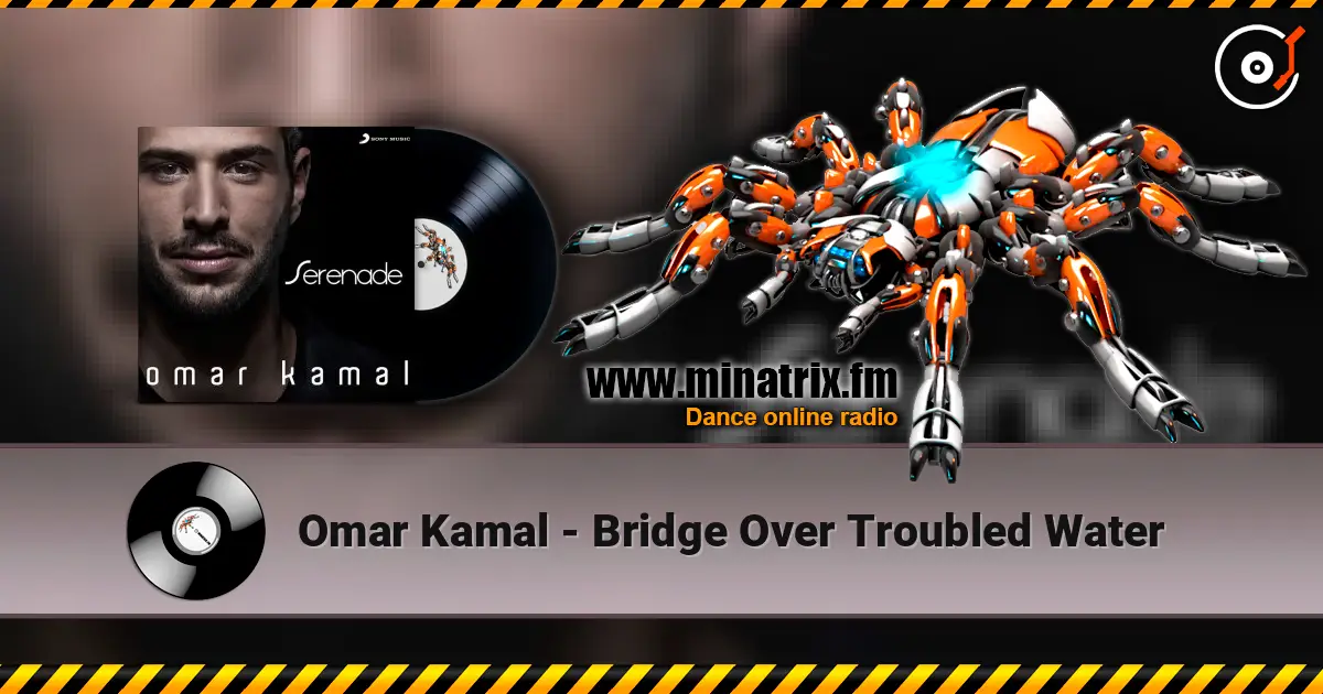 Omar Kamal - Bridge Over Troubled Water écouter en ligne en haute qualité | Minatrix.FM