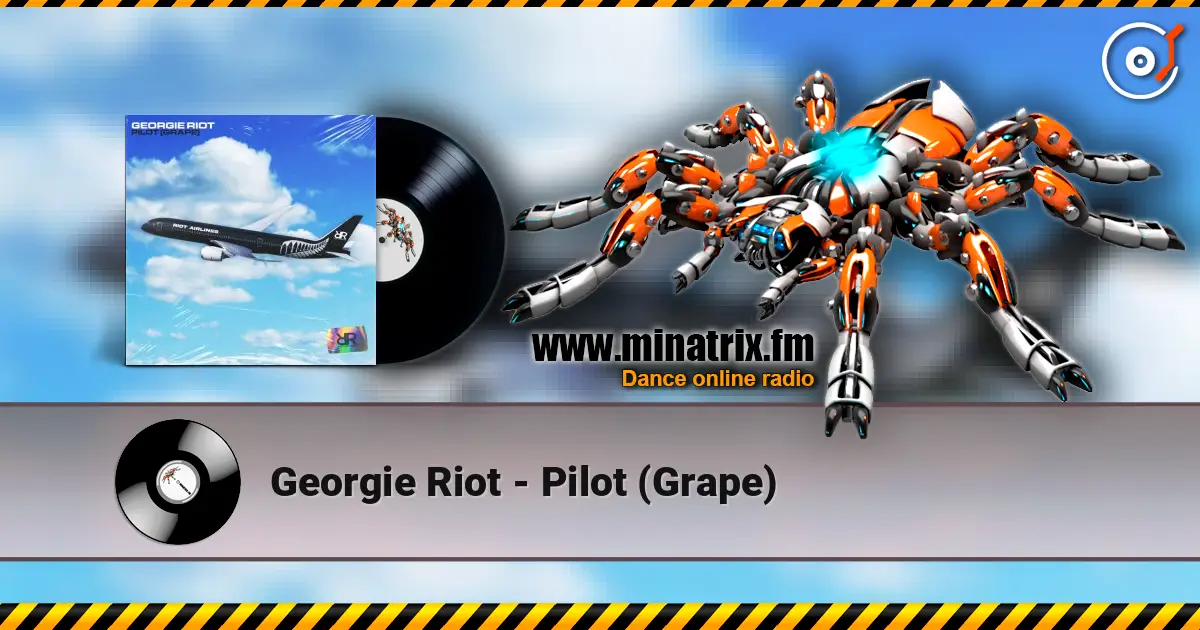 Georgie Riot - Pilot (Grape) écouter en ligne en haute qualité | Minatrix.FM