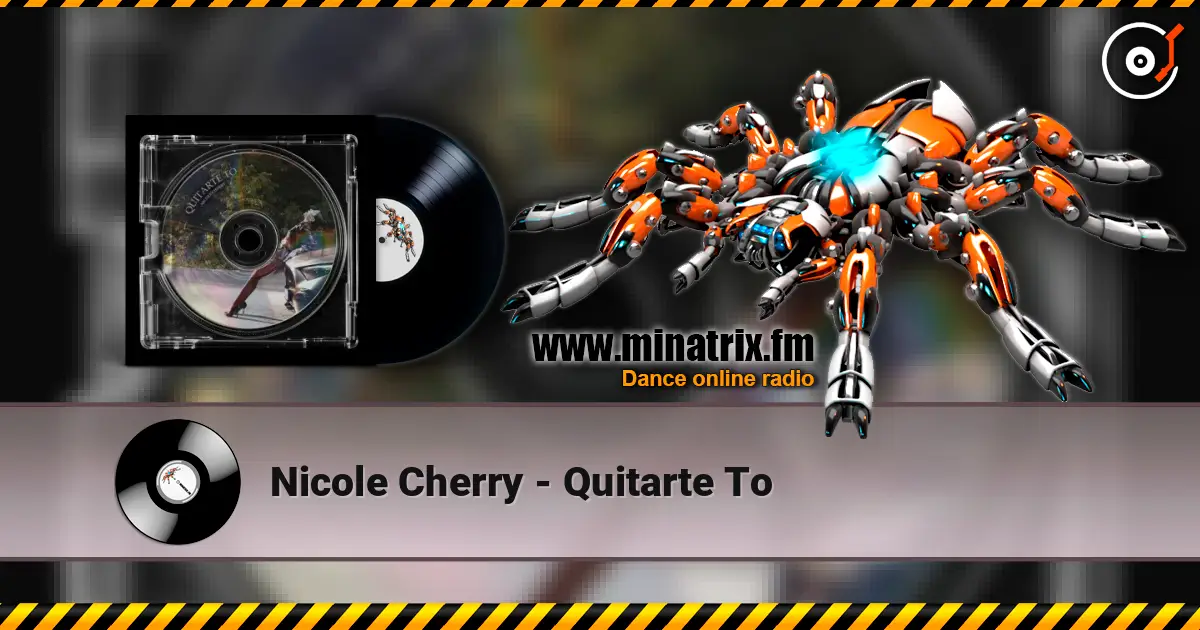 Nicole Cherry - Quitarte To écouter en ligne en haute qualité | Minatrix.FM