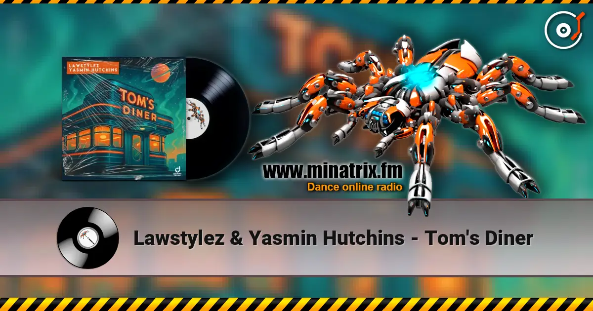 Lawstylez & Yasmin Hutchins - Tom's Diner écouter en ligne en haute qualité | Minatrix.FM