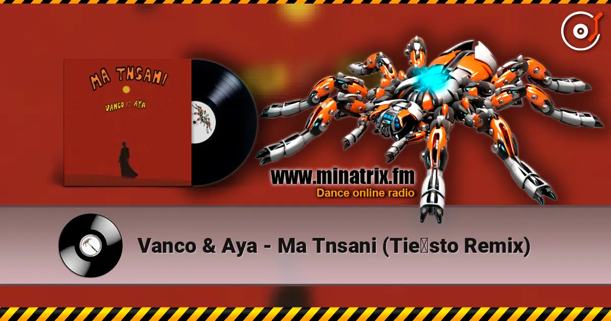 Vanco & Aya - Ma Tnsani (Tiësto Remix) écouter en ligne en haute qualité | Minatrix.FM