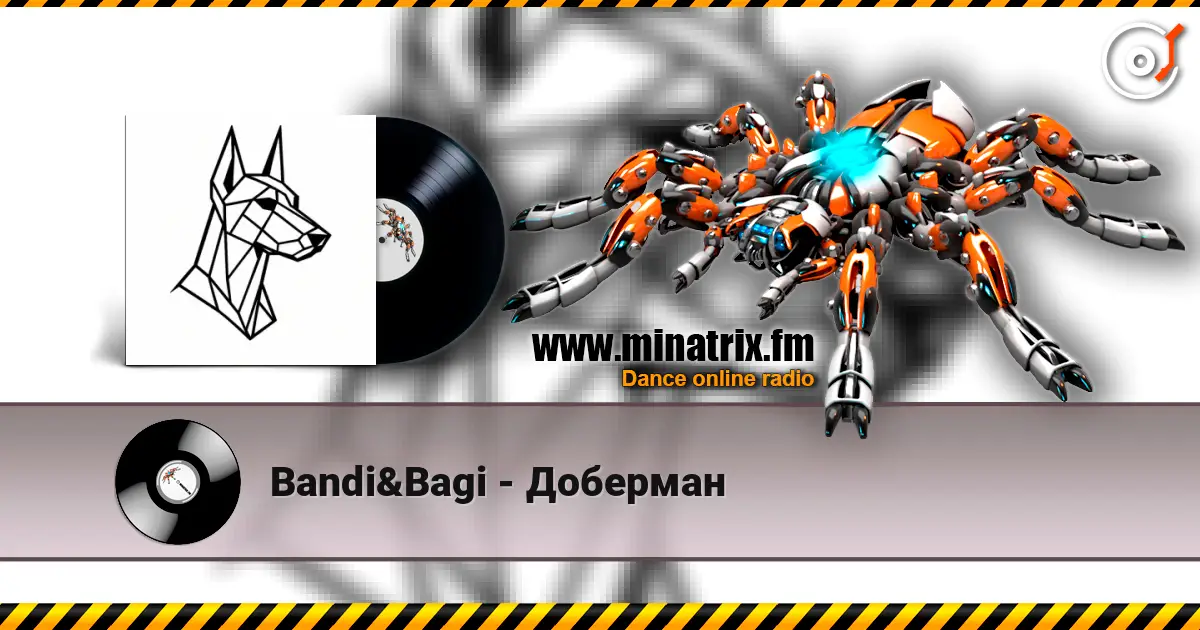 Bandi&Bagi - Доберман écouter en ligne en haute qualité | Minatrix.FM