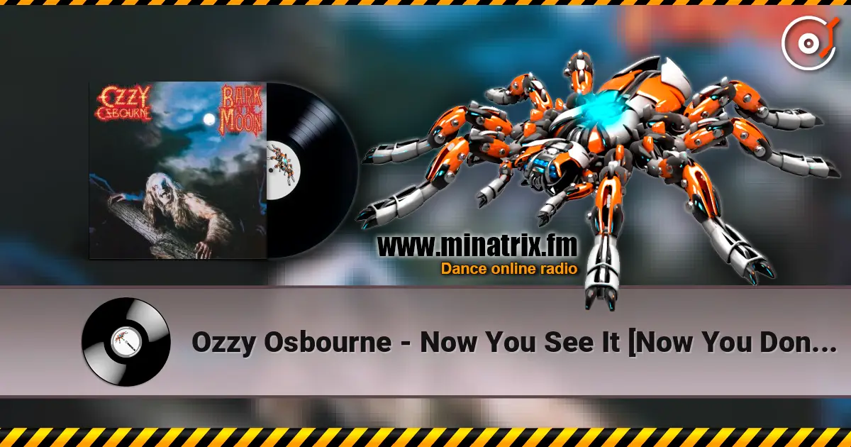 Ozzy Osbourne - Now You See It [Now You Don't] écouter en ligne en haute qualité | Minatrix.FM