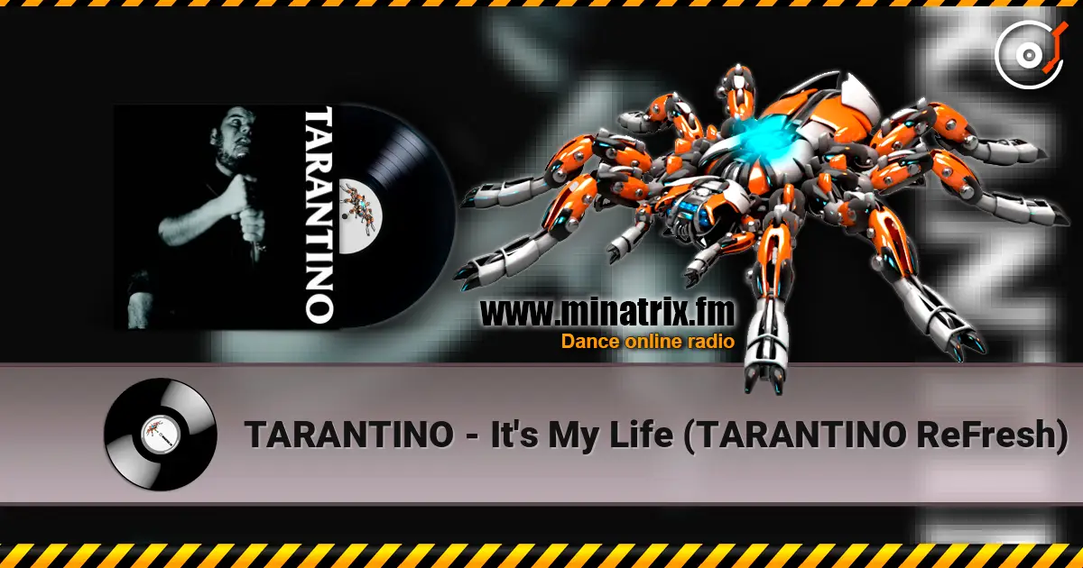 TARANTINO - It's My Life (TARANTINO ReFresh) écouter en ligne en haute qualité | Minatrix.FM
