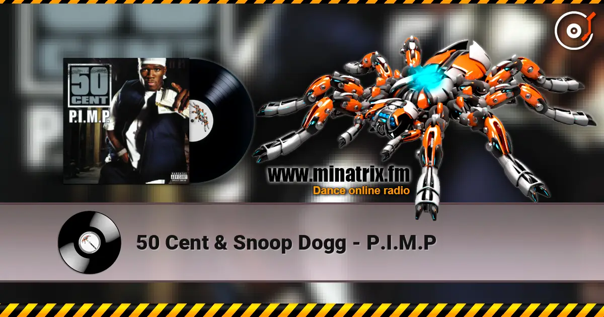 50 Cent & Snoop Dogg - P.I.M.P écouter en ligne en haute qualité | Minatrix.FM