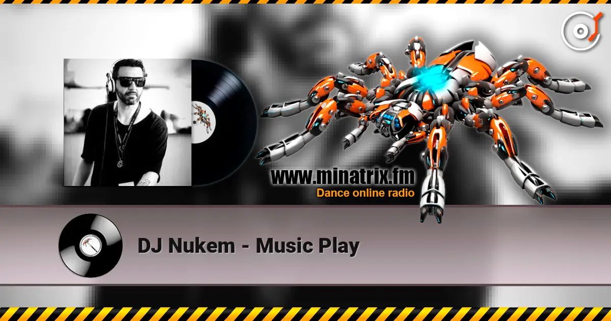 DJ Nukem - Music Play écouter en ligne en haute qualité | Minatrix.FM