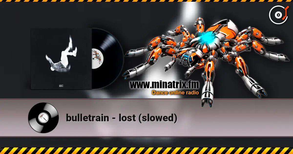 bulletrain - lost (slowed) écouter en ligne en haute qualité | Minatrix.FM