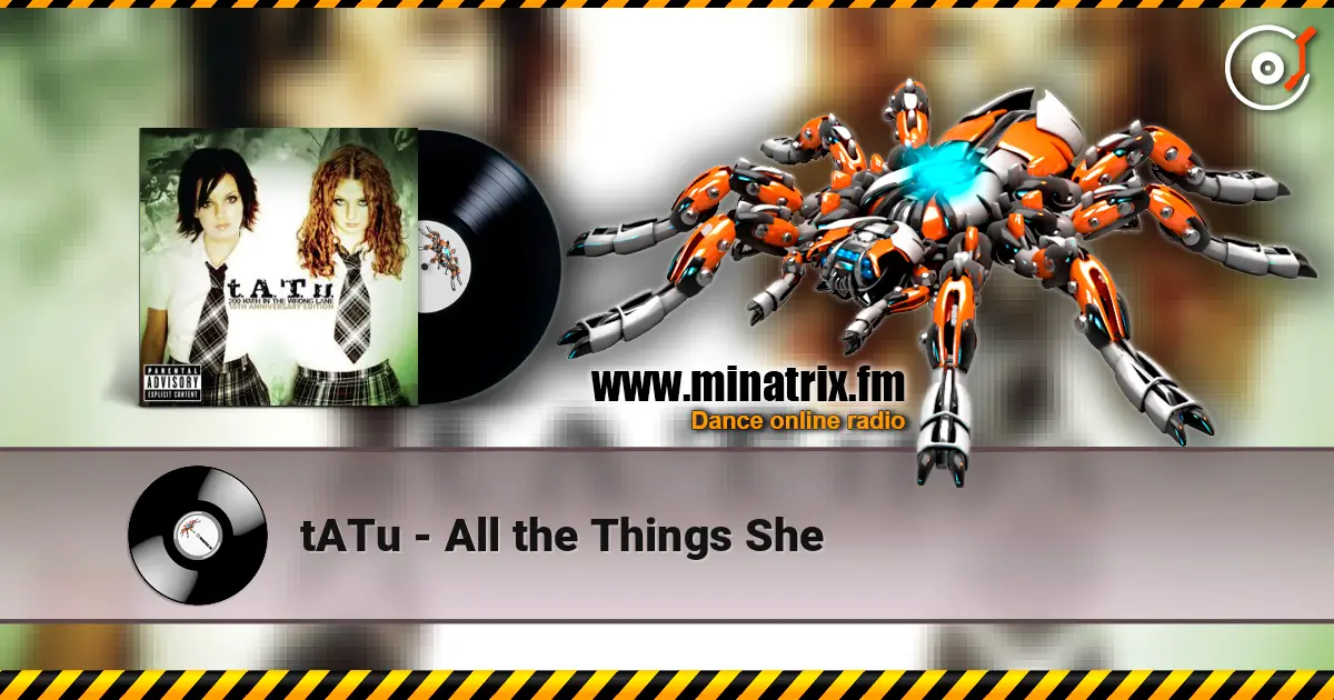 tATu - All the Things She écouter en ligne en haute qualité | Minatrix.FM