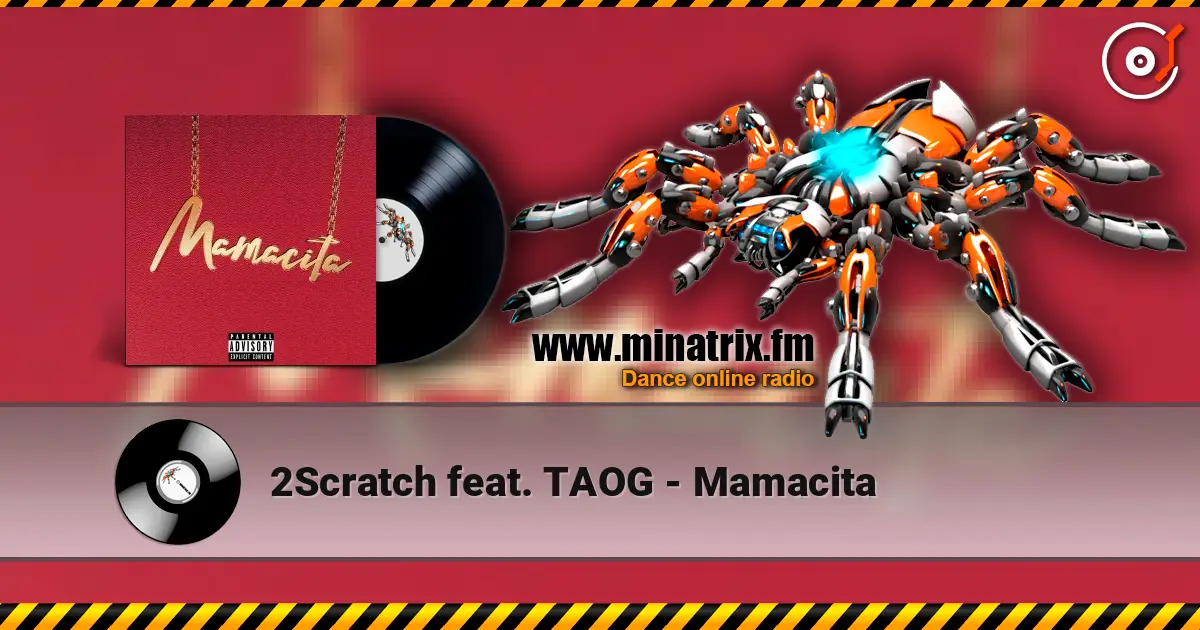 2Scratch feat. TAOG - Mamacita écouter en ligne en haute qualité | Minatrix.FM