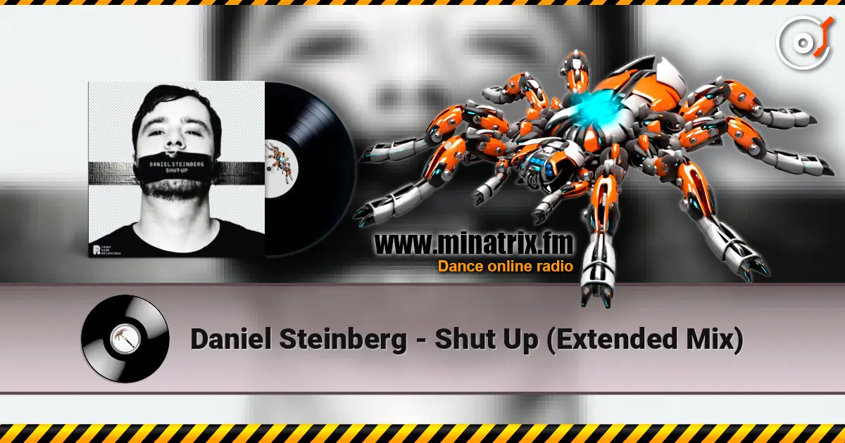 Daniel Steinberg - Shut Up (Extended Mix) écouter en ligne en haute qualité | Minatrix.FM