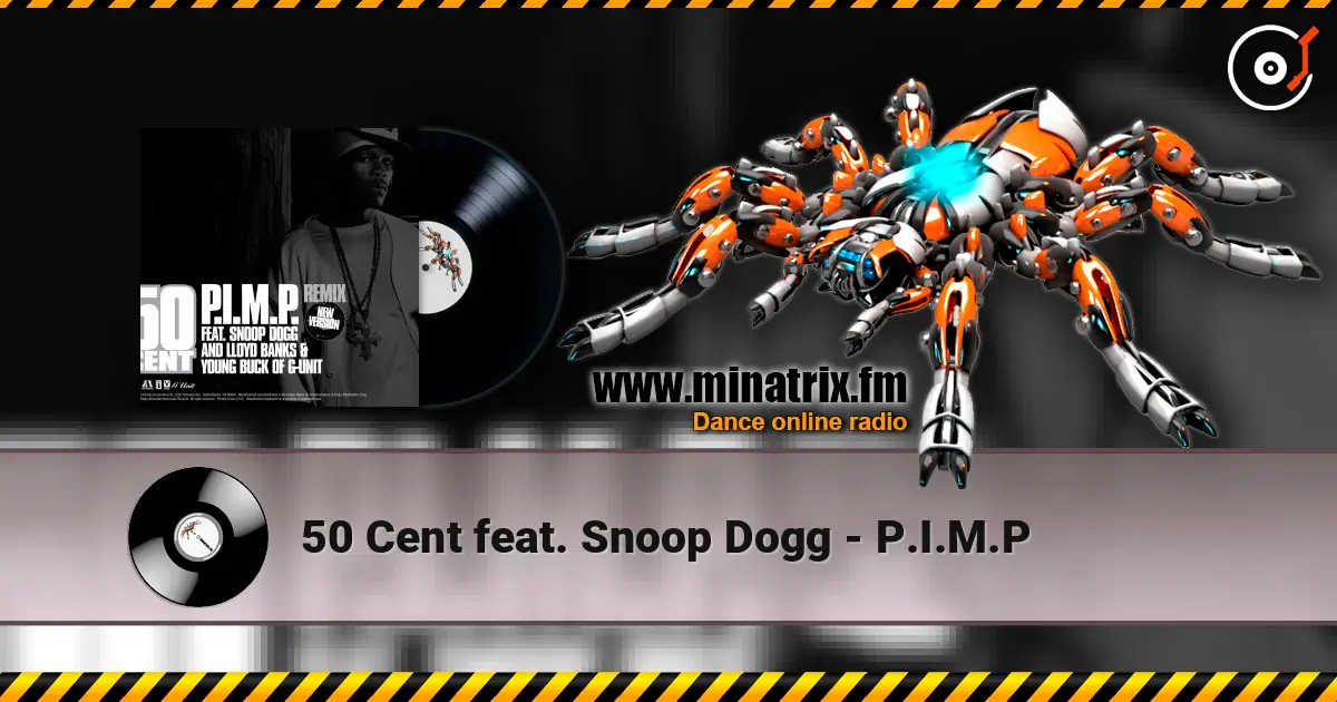 50 Cent feat. Snoop Dogg - P.I.M.P écouter en ligne en haute qualité | Minatrix.FM