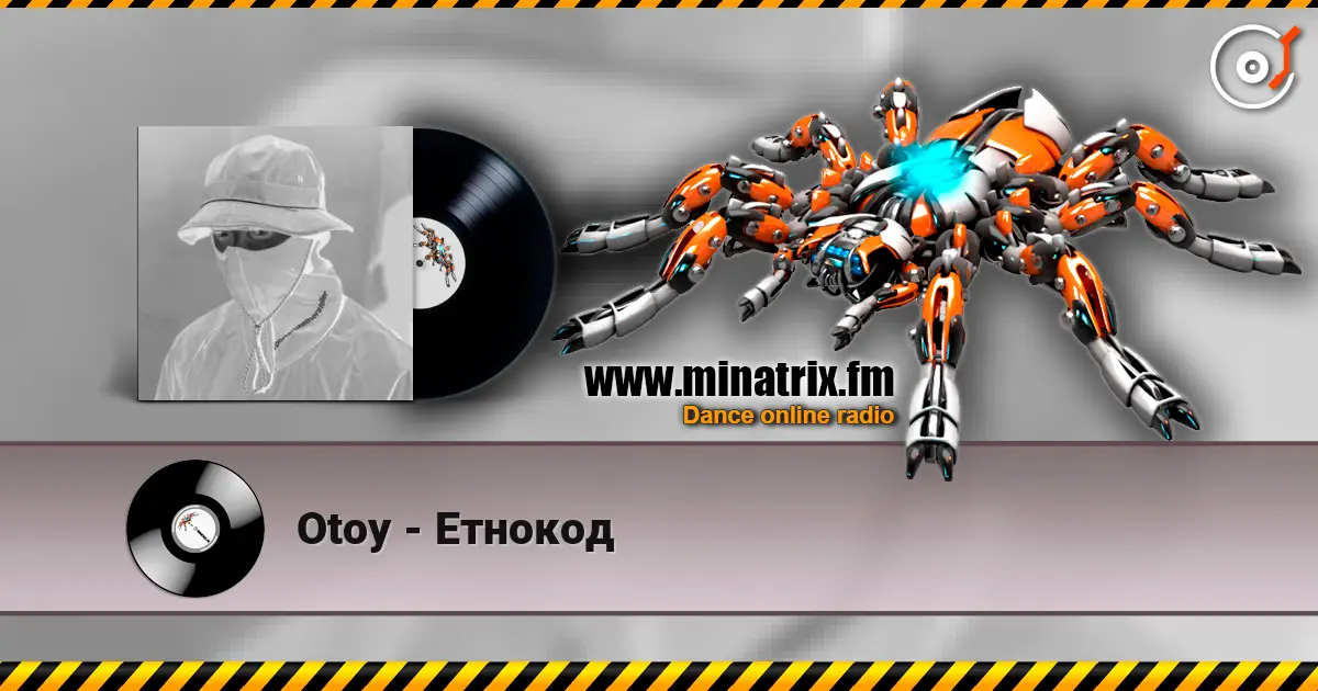 Otoy - Етнокод écouter en ligne en haute qualité | Minatrix.FM