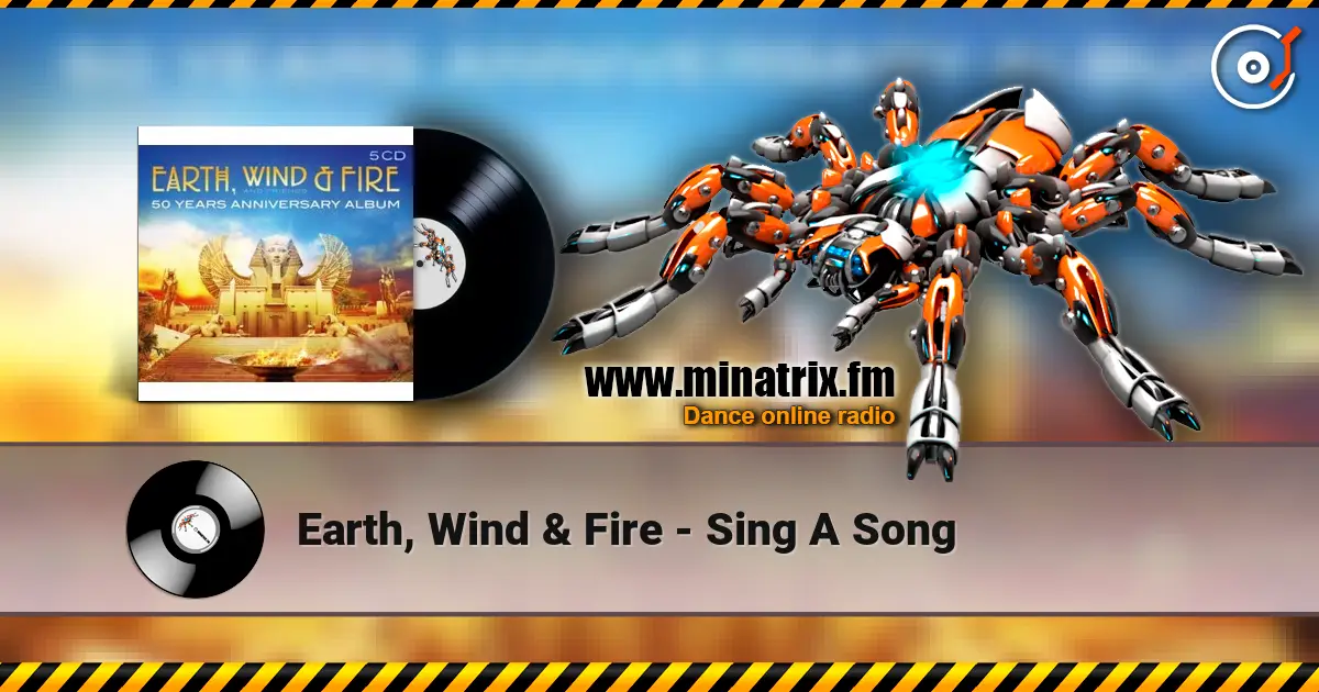 Earth, Wind & Fire - Sing A Song écouter en ligne en haute qualité | Minatrix.FM