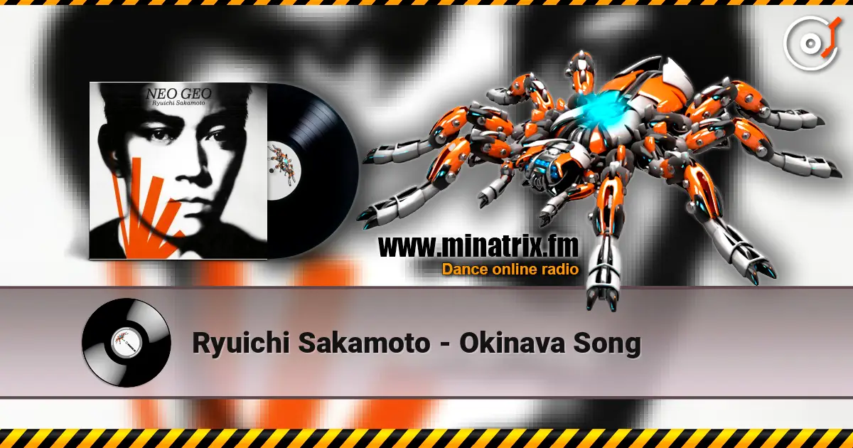Ryuichi Sakamoto - Okinava Song écouter en ligne en haute qualité | Minatrix.FM
