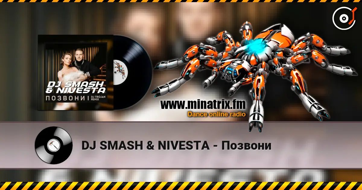 DJ SMASH & NIVESTA - Позвони écouter en ligne en haute qualité | Minatrix.FM