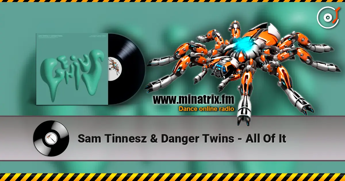 Sam Tinnesz & Danger Twins - All Of It écouter en ligne en haute qualité | Minatrix.FM