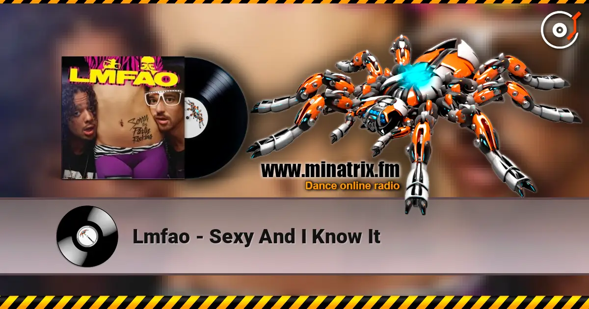 Lmfao - Sexy And I Know It écouter en ligne en haute qualité | Minatrix.FM