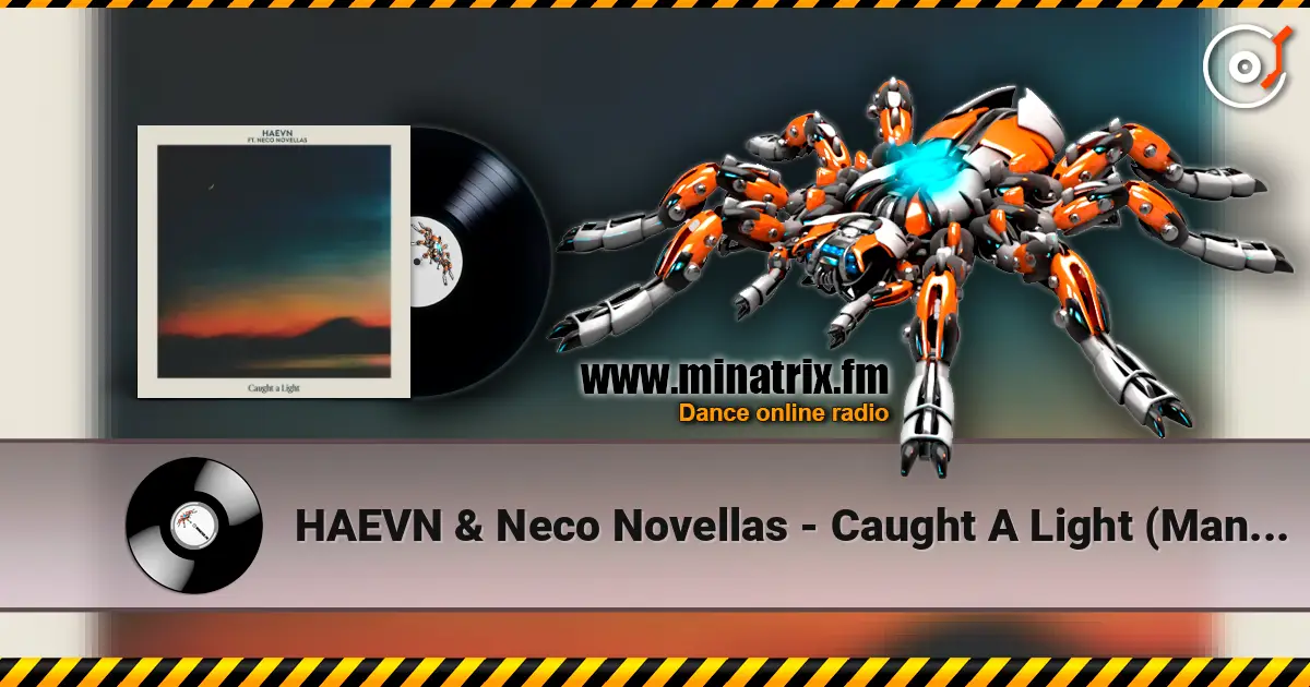 HAEVN & Neco Novellas - Caught A Light (Mantra) écouter en ligne en haute qualité | Minatrix.FM
