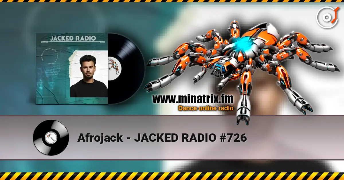 Afrojack - JACKED RADIO #726 écouter en ligne en haute qualité | Minatrix.FM