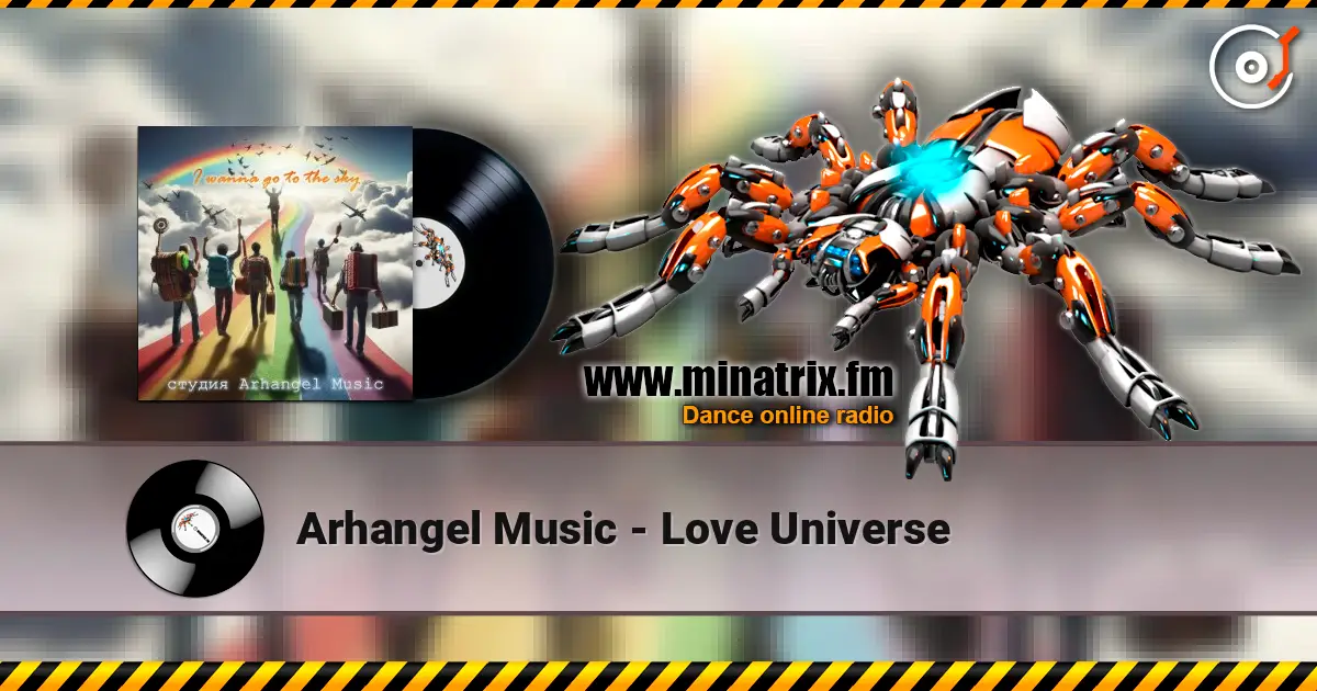 Arhangel Music - Love Universe écouter en ligne en haute qualité | Minatrix.FM