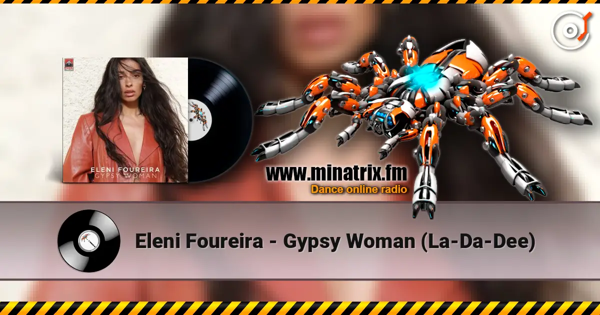 Eleni Foureira - Gypsy Woman (La-Da-Dee) écouter en ligne en haute qualité | Minatrix.FM