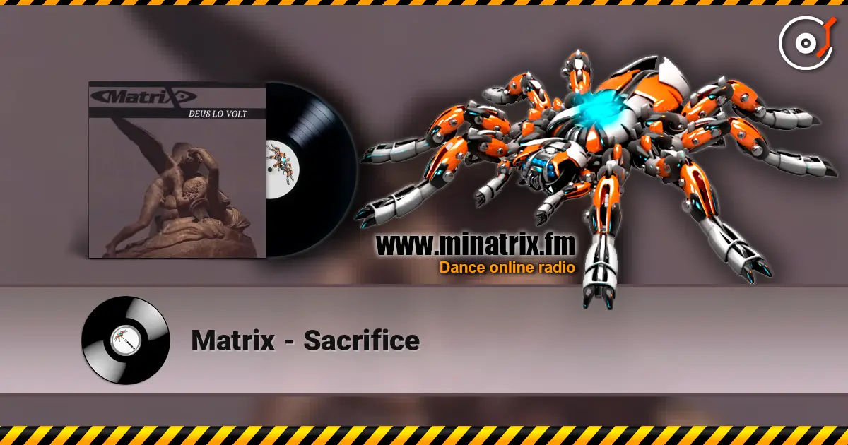 Matrix - Sacrifice écouter en ligne en haute qualité | Minatrix.FM