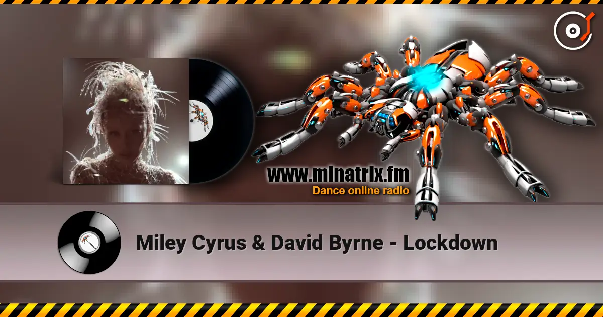 Miley Cyrus & David Byrne - Lockdown écouter en ligne en haute qualité | Minatrix.FM