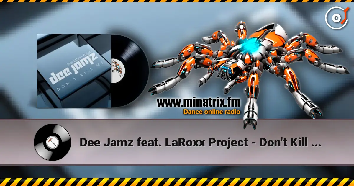 Dee Jamz feat. LaRoxx Project - Don't Kill Me (Radio Edit) écouter en ligne en haute qualité | Minatrix.FM