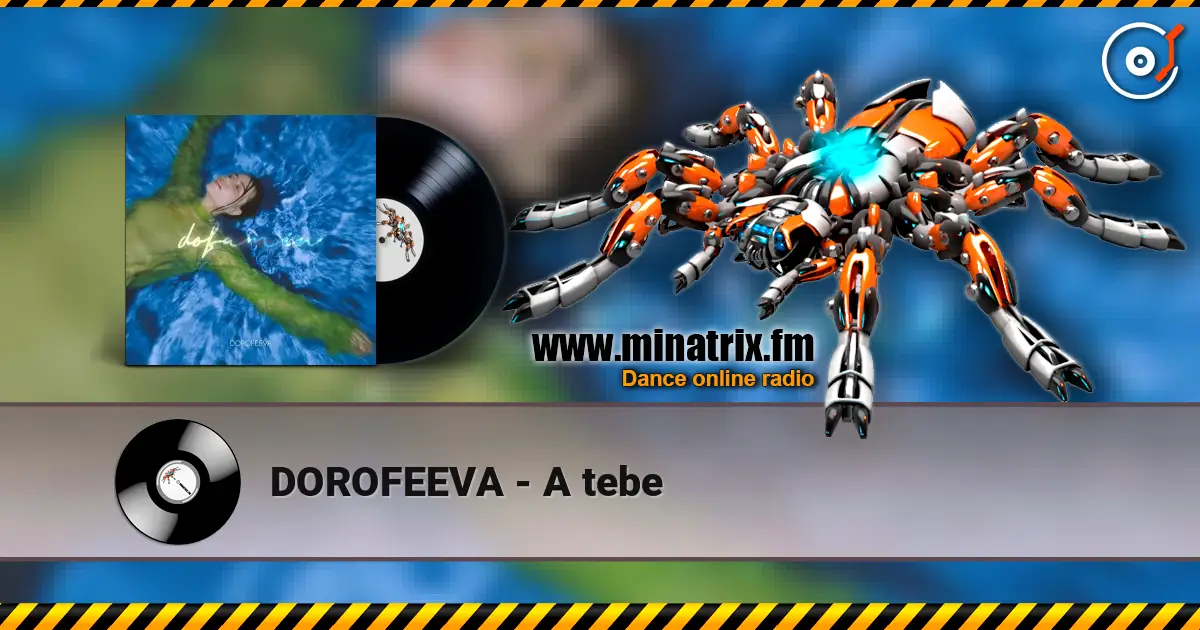 DOROFEEVA - A tebe écouter en ligne en haute qualité | Minatrix.FM