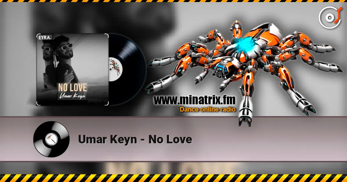 Umar Keyn - No Love écouter en ligne en haute qualité | Minatrix.FM