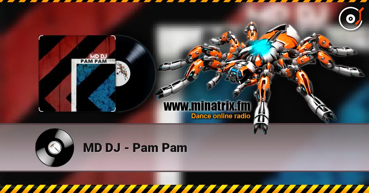 MD DJ - Pam Pam écouter en ligne en haute qualité | Minatrix.FM