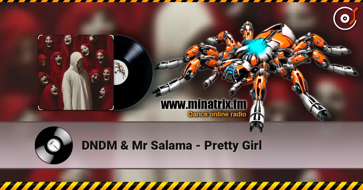 DNDM & Mr Salama - Pretty Girl écouter en ligne en haute qualité | Minatrix.FM